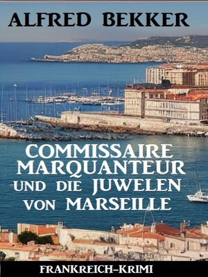 cover image of Commissaire Marquanteur und die Juwelen von Marseille